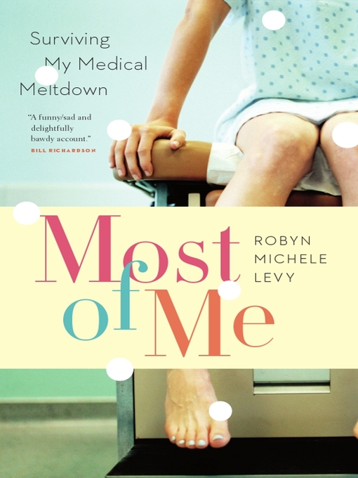 Détails du titre pour Most of Me par Robyn Michele Levy - Disponible
